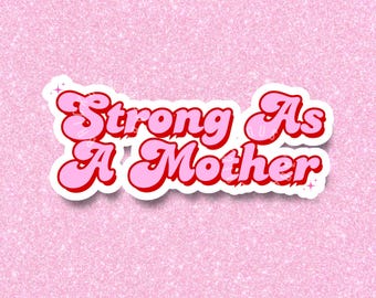Strong as a Mother Sticker, Gym Stickers for Water Bottle, Motivational, Girly Decals for Tumblers, Laptop, Wall, Cute Waterproof Sticker,