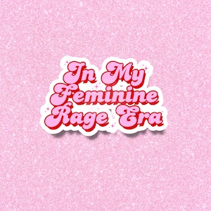 Frauenrechte-Aufkleber, In meiner weiblichen Rage-Ära-Aufkleber, Pro Wahl, politische Aufkleber für Becher, lustige, feministische Girly Mädchen-Aufkleber
