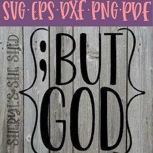 Semi-Colon But God with Brackets - Digital Cut or Printable Files - Silhouette Brother Cricut and Printables - Instant Download