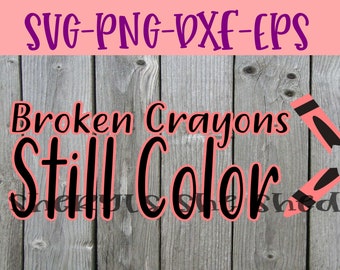 Broken Crayons Still Color SVG