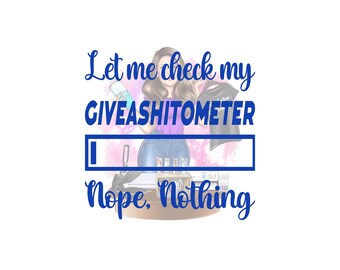 Lotacy Minnesota Girl LET ME Check My GIVEASHITOMETER Lotacy Minnesota Girl LET ME Check My GIVEASHITOMETER