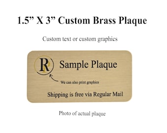 1.5" X 3"  Brass Colored Plaque with custom writing, choose your text