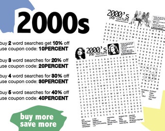 May include: A black and white image with the text "2000's" in large bold letters. The image also includes a word search puzzle with the title "2000's Pop Culture" and a list of discounts for buying multiple word searches. The discounts are 10% off for 2 word searches, 20% off for 3 word searches, 30% off for 4 word searches, and 40% off for 5 word searches. The image also includes the text "buy more save more" in a green circle.
