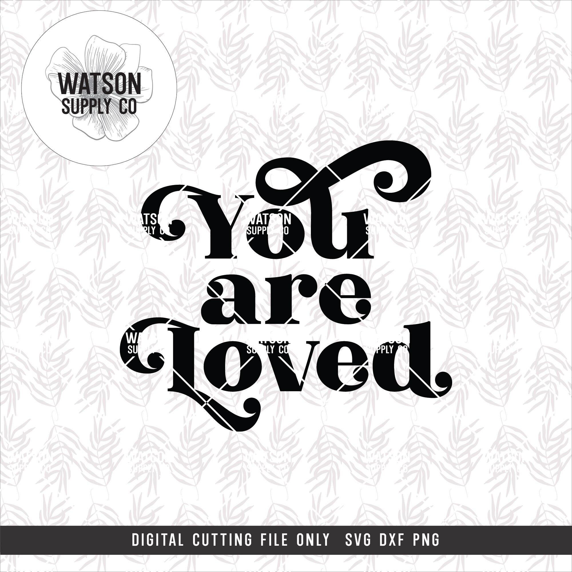 You Are Loved SVG PNG DXF Digital Cut File Love Art - Etsy