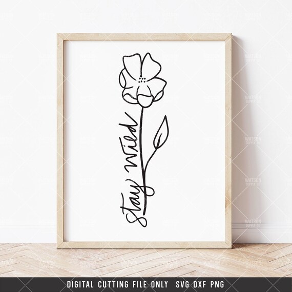 Download Stay Wild With Flower Svg Png Dxf Digital Cut File Hand Etsy