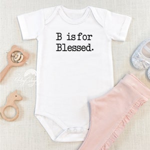 B is for Blessed, L is for Loved, A is for Angel, Faith onesies, Christian onesies, Custom baby bodysuit, Blessed onesie, Alphabet onesie