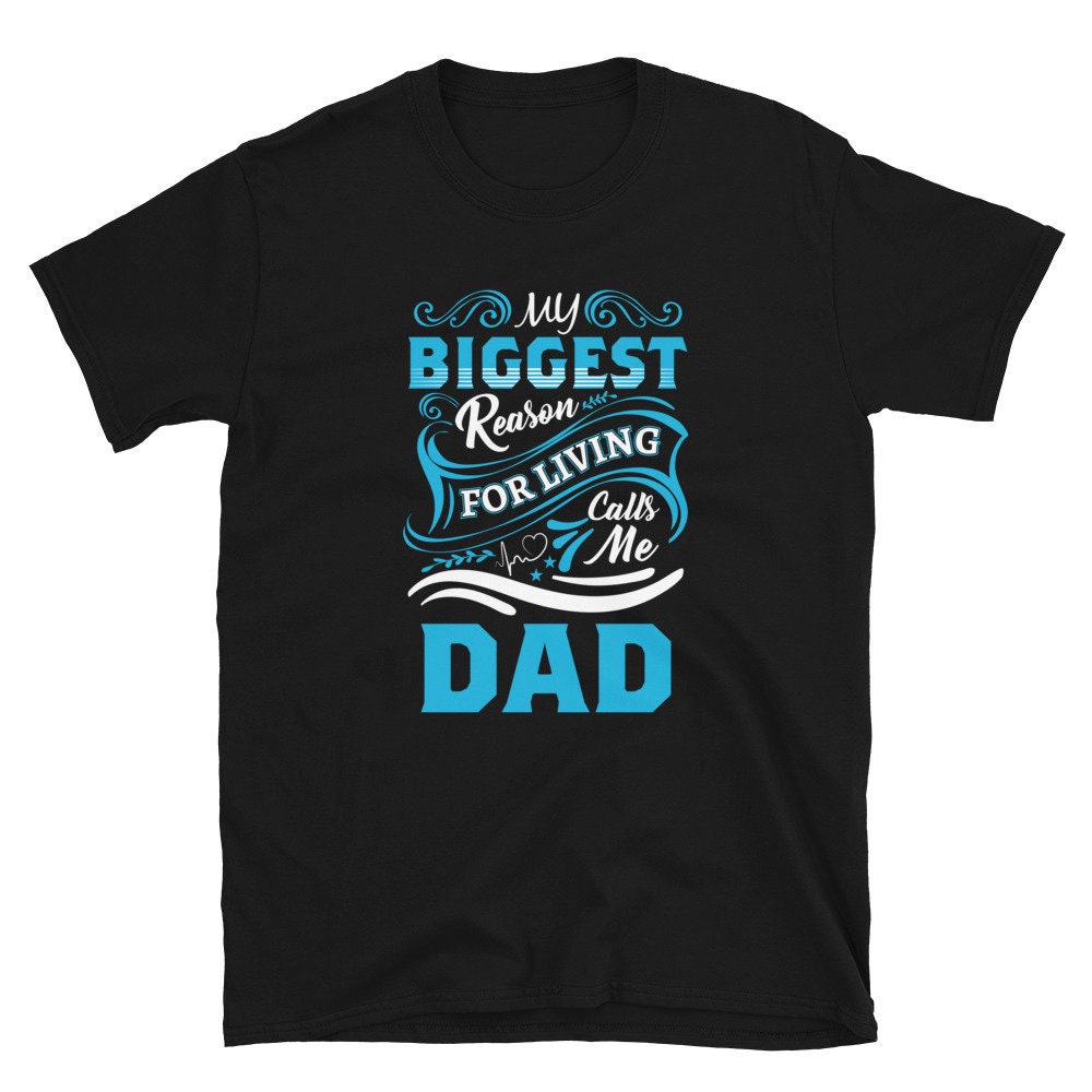My biggest reason for living calls me Dad perfect | Etsy