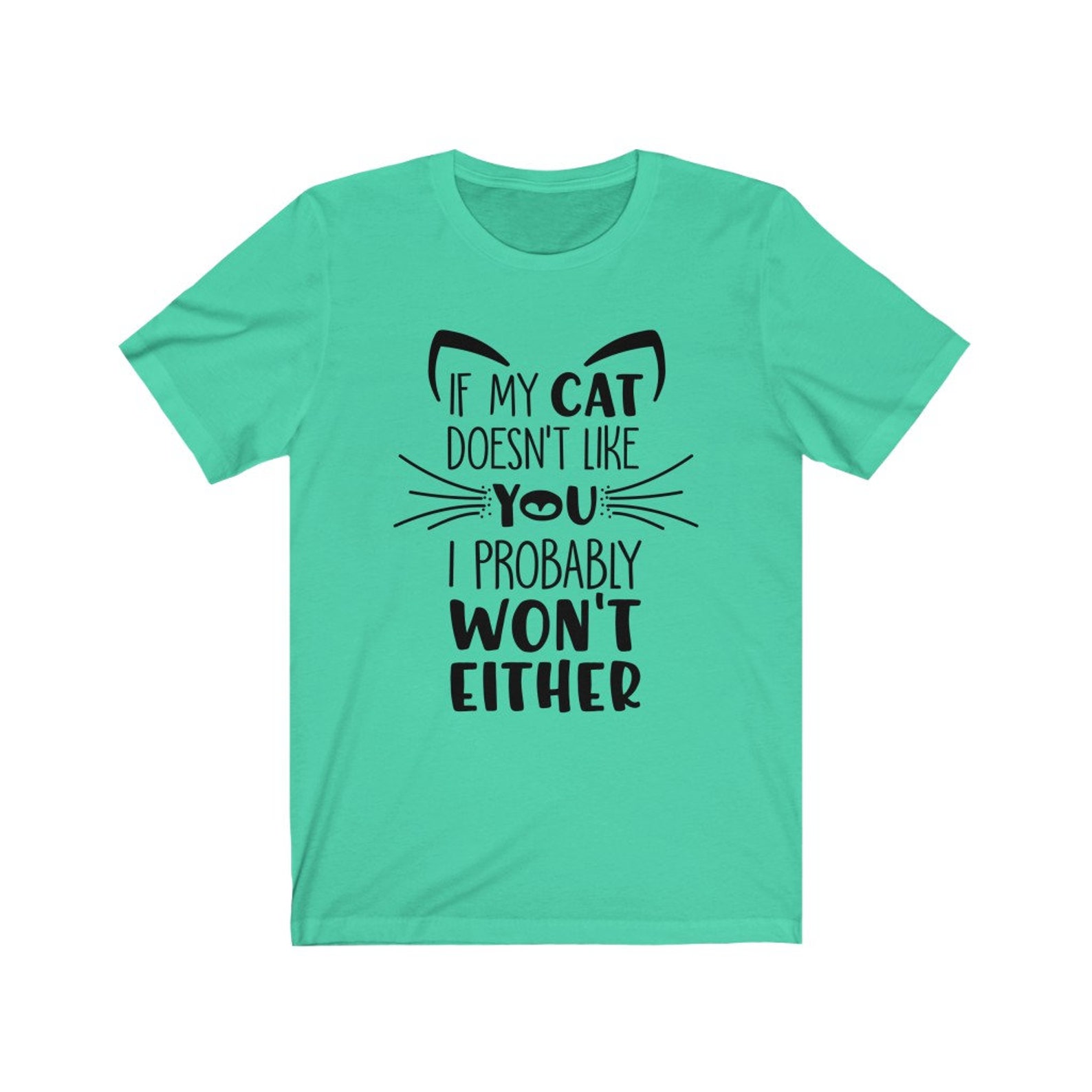 if-my-cat-doesn-t-like-you-i-probably-won-t-either-etsy
