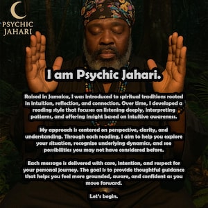 May include: A person with a beard wearing a floral headwrap and dark clothing with hands raised. Text reads: I am Psychic Jahari. Raised in Jamaica, I was introduced to spiritual traditions. My approach is centered on perspective. Let's begin.