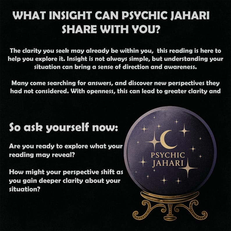 May include: A black graphic featuring white text that reads: WHAT INSIGHT CAN PSYCHIC JAHARI SHARE WITH YOU? The text continues with paragraphs about clarity and perspective. A purple crystal ball with a gold crescent moon and stars sits on a gold stand.