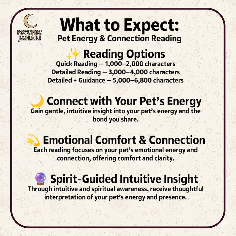 K&ouml;nnte beinhalten: Eine beige Infografik mit dem Titel What to Expect: Pet Energy & Connection Reading von Psychic Jahari. Sie listet Leseoptionen mit Zeichenanzahl sowie Abschnitte zur Verbindung mit Tierenergien, emotionalem Trost und intuitiven Einsichten.