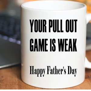 Papá, tu juego de extracción es débil, divertido y grosero, taza personalizada, regalo del día del padre de cumpleaños