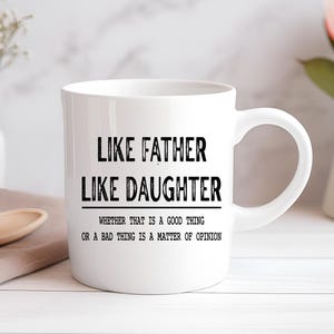 Like Father Like Daughter Mug Custom Coffee Cup Mug Novelty Gift Birthday Christmas Dad Father Father&#39;s Day