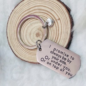 I promise to always be by your side boyfriend husband Novelty Funny Keyring Keychain Valentine’s Day Birthday Gift Present Christmas