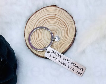 Conduce con seguridad porque te amo llavero llavero grosero divertido regalo de cumpleaños regalo de Navidad novio marido regalo del día de San Valentín