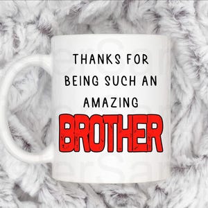 Thanks for being an Amazing Brother Mug, Personalised Gift, Christmas Gift, Birthday Gift, Best Brother Gift