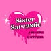 Sister Sarcatic