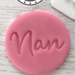 Nan - embosser stamp, cupcakes, cookies, Mother's Day, Mum, Birthday- fondant stamp - cookie stamp - clay stamp