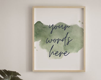 Watercolor Custom Printable, Your Words Here Digital Print, Sage Green Wall Art