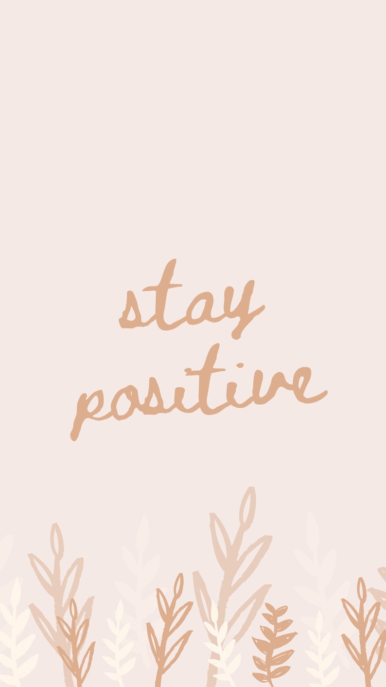 May include: A light pink background with the text "stay positive" in brown script. The bottom of the image features a border of brown and white stylized leaves.
