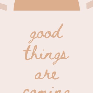 May include: A minimalist illustration of a sun with a peach background and the text "good things are coming" in peach.