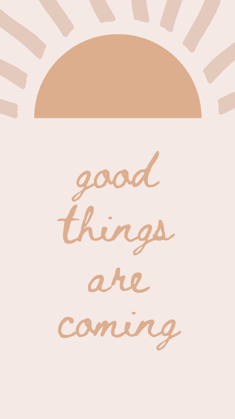 May include: A minimalist illustration of a sun with a peach background and the text "good things are coming" in peach.