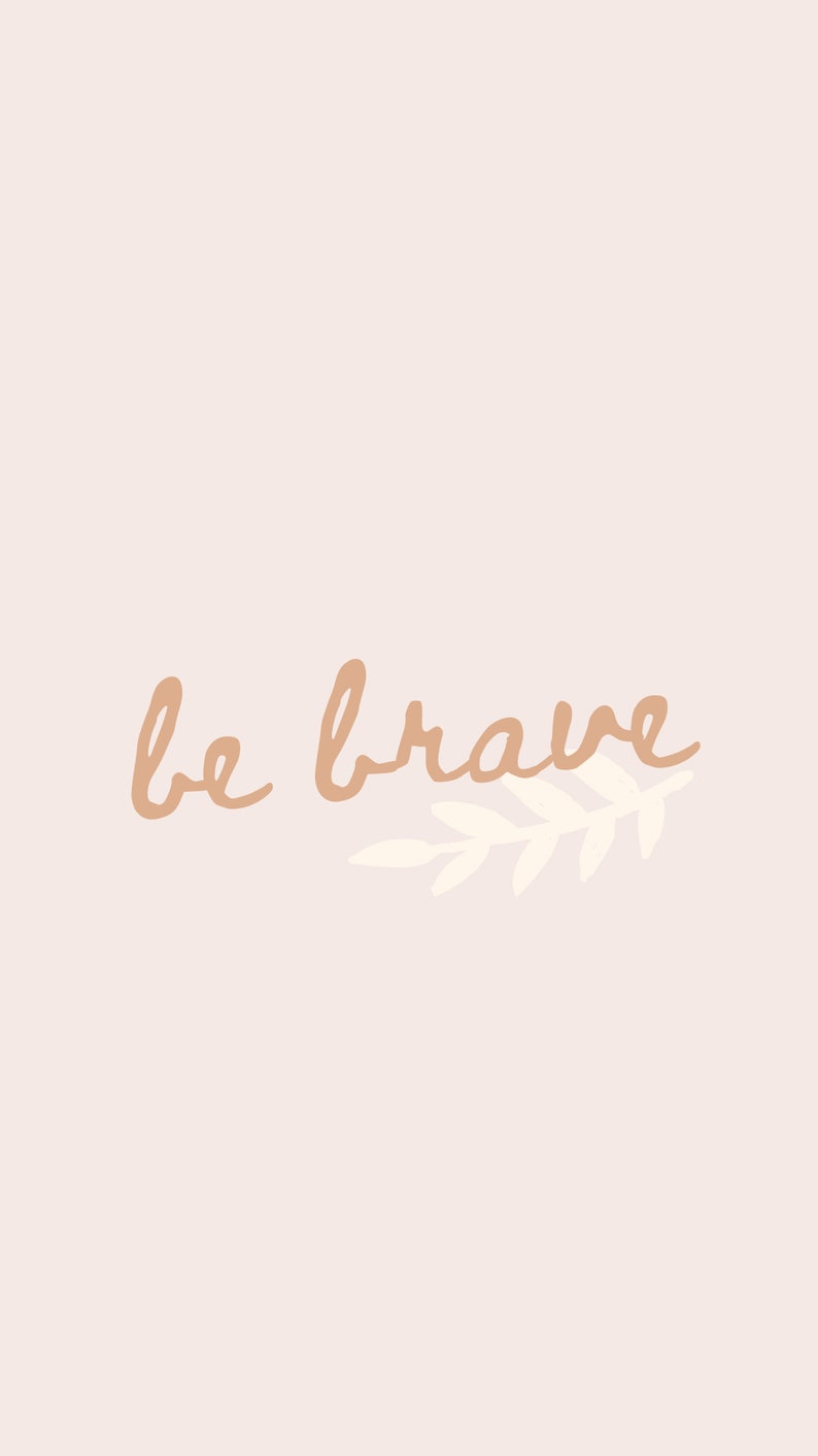 May include: A beige background with the text "be brave" written in brown cursive script. A white stylized branch with leaves is to the right of the text.