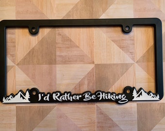 I'd Rather Be Hiking Raised License Plate Frame