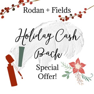 Rodan and Fields - Holiday Cash Back - Special Offer!