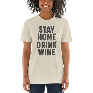 Stay home and drink wine in this Short sleeve t-shirt.