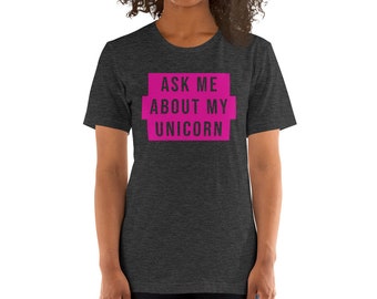Ce t-shirt unisexe à manches courtes aura fière allure lorsque vous chevaucherez votre licorne.