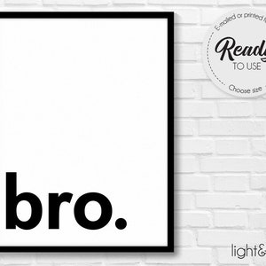 Bro Print, Bro druckbare Wandkunst, Brother Druck, Bro Zeichen, Minimalistische Wandkunst, Kinder Kinderzimmer Print, Typografie Poster, schwarz und weiß