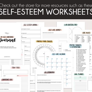 May include: A set of printable self-esteem worksheets with titles like "My Self Confidence Journal", "Self-Love Journey", "Monthly Mood Tracker", "Self-Care Calendar", "Core Values", "Positive Thoughts & Affirmations", "My Strengths", and "Goal Planner".