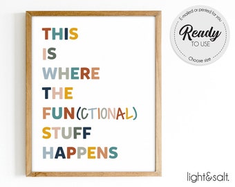 This Is Where The Fun(ctional) Stuff Happens Print, SLP Decor (Digital Download)