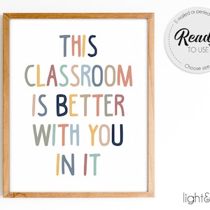 This classroom is better with you in it, boho classroom decor, classroom poster, playroom decor, this is a safe space, calm down corner
