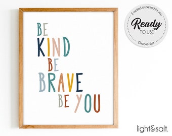 Be Kind Be Brave Be You Print, Nursery Decor (Digital Download)