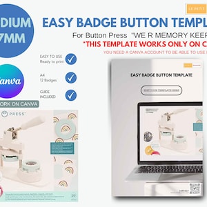 May include: A Canva template for creating 37mm badge buttons. The template includes a guide and is ready to print. The image shows a button maker and a laptop screen displaying the template. The text on the image reads "Easy Badge Button Template", "For Button Press "WE R MEMORY KEEPERS"", and "*THIS TEMPLATE WORKS ONLY ON CANVA*"