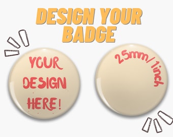 Concevez votre propre badge, personnalisé, boutons de badge personnalisés (25 mm/1 pouce) | Accessoires pour sacs à dos, sacs fourre-tout et tenues.