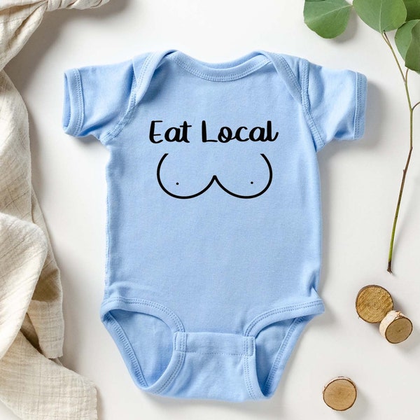 Eat Local Bodysuit, Breastfeeding Bodysuit, Nursing Toddler Shirt, Funny Baby Bodysuit, Expecting Mother To Be Gift, Cute Baby Shower Gift