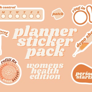 May include: A sticker pack with a variety of designs related to women's health and birth control. The stickers feature illustrations of a pill pack, a syringe, a ring, a patch, an IUD, and a calendar. The text on the stickers includes "birth control", "depo shot", "ring in", "patch", "IUD placed", "refill Rx", "planner sticker pack", "womens health edition", and "period starts".
