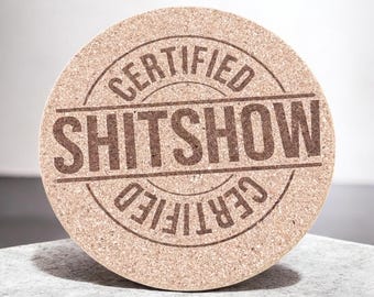 Certified Sh*tShow Cork Coaster