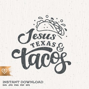 Jesus Texas And Tacos Svg Instant Download Southern Classy Svg Fiesta Tacos Svg Texas Mamacita Momlife Svg Nacho Tacos