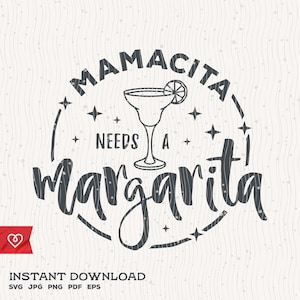 Mamacita Needs A Margarita Svg Instant Digital Download Mom Svg Mama Coctail Svg Mamacita Needs A Margarita Svg Momlife Relax