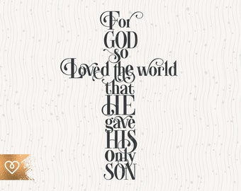 For God So Loved The World Svg Christian Cross Png Jesus Christ Svg Religious Cricut Cut File Png Bible Verse Svg Inspirational