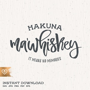 Whiskey Svg geschnitten Datei Whiskey Hakuna Ma Whiskey lustige Whiskey Svg Cricut Whiskey trinken Svg betrunken Whiskey Svg Whiskey Zitate keine Erinnerungen