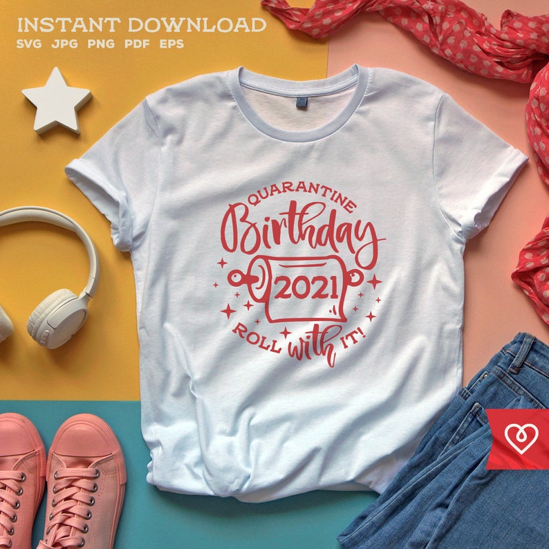 Download Birthday Svg 2021 Quarantine Birthday Svg Instant Download ...