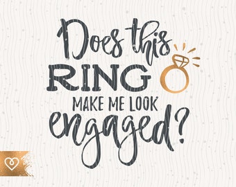 Engagement Ring Svg Look Engaged Diamond Ring Svg Bride Wedding Svg Cricut Instant Download Bridal Svg Engagement Ring Svg Bride Tribe