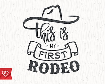 Rodeo Svg This Is My First Rodeo Svg Country Girl 1st Rodeo Svg Classy Country Music Svg First Rodeo Girl Cricut Svg Southern Country Girl
