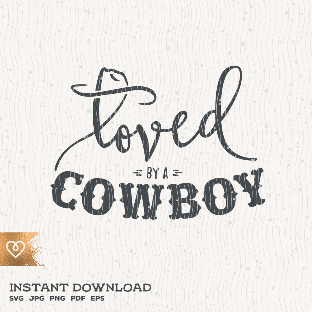 Cowboy Svg Loved by A Cowboy Svg Country Girl Rodeo Svg Classy Country ...