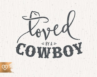 Cowboy Svg Loved By A Cowboy Svg Country Girl Rodeo Svg Classy Country Music Svg Instant Cricut Cowboy Svg Southern Sassy Small Town Girl